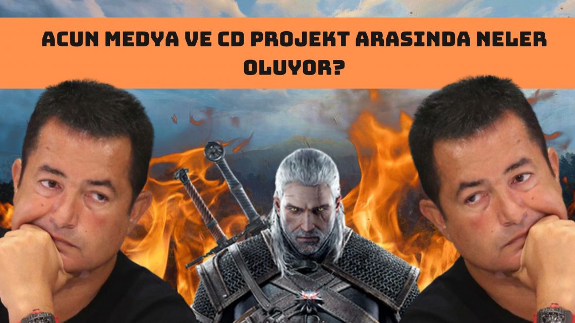 Acun Medya ve CD Projekt Arasında Neler Oluyor?