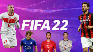 FIFA 22 En İyi Türk Oyuncular Listesi