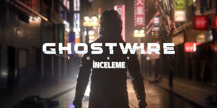 Ghostwire: Tokyo İnceleme