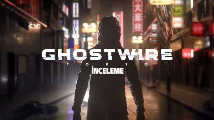 Ghostwire: Tokyo İnceleme