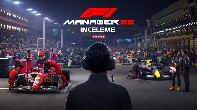 F1 Manager 2022 İnceleme