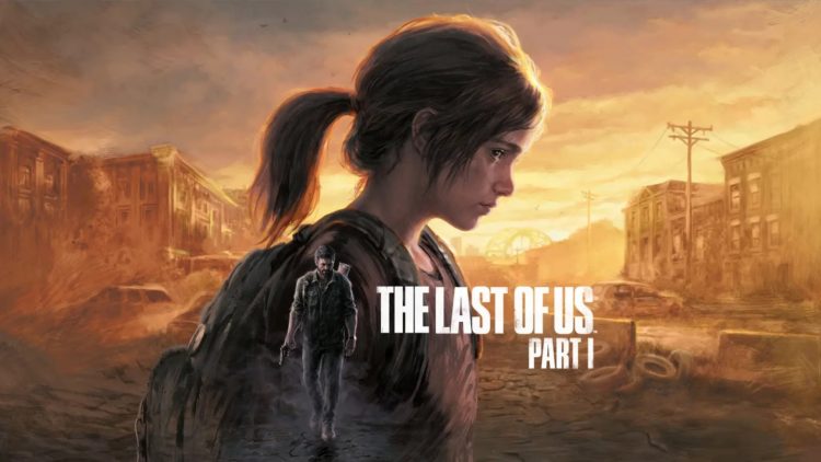 The Last of Us Part 1'in PC Versiyonu Ertelendi