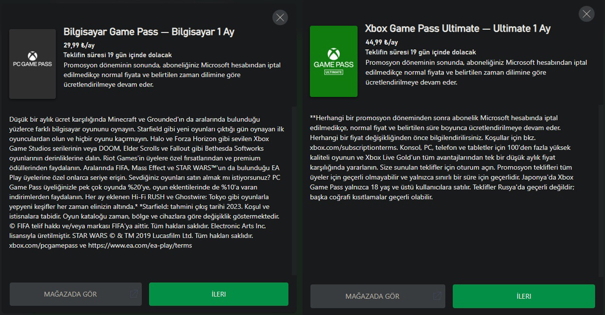 Hem büyük hem de düşük bütçeli oyunlar ile her ay iki ayrı safhada güncellenen Game Pass, fahiş fiyatlı oyunları aylık standart abonelik ile 29.99 TL veya Ultimate abonelik ile 49.99 TL karşılığında oynayabiliyoruz. Her ne kadar Microsoft yeni abone olacaklara sunduğu özel fiyat fırsatını geçtiğimiz aylarda kaldırmış olsa da, normal fiyatlara hiçbir şekilde zam yapmamıştı. Ancak bu durum yakın bir zamanda değişecekmiş gibi görünüyor. Xbox Game Pass sayfasında, hem standart hem de Ultimate için açıklama kısımlarına ufak bir uyarı notu eklemiş. Öyle ki, bahsi geçen teklifin on dokuz gün içinde dolacakmış ve iptal edilmediği taktirde normal fiyata ve belirtilen zaman dilimine göre devam edecekmiş. Buradaki ‘normal fiyat’ ve zaman dilimi’ ibareleri kafaları karıştırmış iken, belirtilen sürenin sonunda şu andaki ücretlerin artacağına yoruldu. İşin ilginç yanı, bu uyarının tüm kullanıcılar için geçerli olması. Yani yeni abonelik almış olsanız dahi, on dokuz günün sonunda mevcut teklif sona erecek. Hatırlayacağınız üzere Ekim ayında bir açıklamada bulunan Xbox patronu Phil Spencer, Xbox konsolları veya Games Pass için olası zam sinyalini vermişti. Görünüşe göre beklenen zam için geri sayım başladı. 