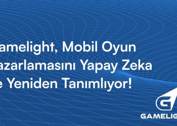 Gamelight, Mobil Oyun Pazarlamasını Yapay Zeka ile Yeniden Tanımlıyor!