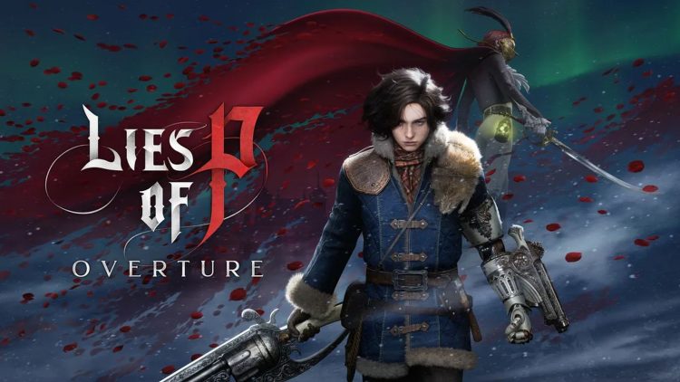 Lies of P Overture Zorluğu İçin Dengeleme Ayarlamaları Yapılacak