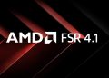 FSR 4.1 Detayları Belli Oldu